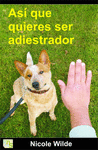 As que quieres ser adiestrador