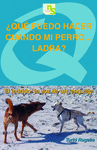 Que puedo hacer cuando mi perro ladra?