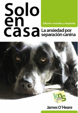 Solo en casa. La ansiedad por separacin canina