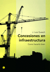 Concesiones en infraestructura. Cmo hacerlo bien