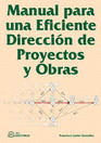 Manual para una eficiente direccin de proyectos y obras