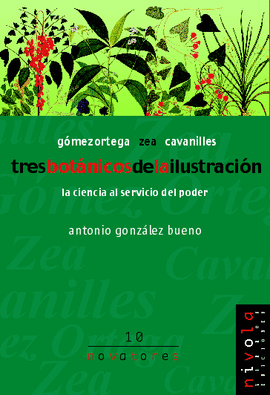 10.- Tres botánicos de la ilustración. Gómes Ortega, Zea, Cavanilles. La ciencia el servicio del pod