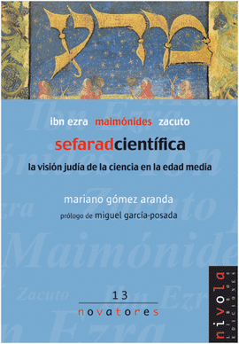 13.- Sefarad cientfica. Ibn Ezra, Maimnides y Zacuto. La visin juda de la ciencia en la edad med