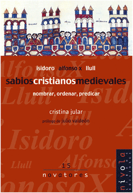 15.- Sabios cristianos medievales. Isidoro, Alfonso X y Llull. Nombrar, ordenar, predicar.