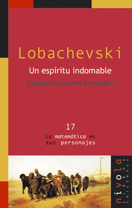 17.- Lobachevski. Un espritu indomable