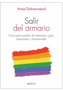Salir del armario. gua para padres de lesbianas, gais, bisexuales y transexuales