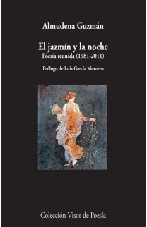 779.- El jazmin y la noche Poesa reunida 1981-2011