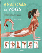 Anatoma del yoga. 30 posturas esenciales para el cuerpo y la mente