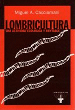 Lombricultura. Una actividad ecolgica y rentable