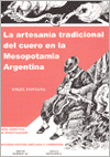 La artesania tradicional del cuero en la Mesopotamia Argentina