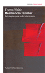 Resiliencia familiar estrategias para su fortalecimiento 2da. ed.