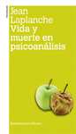 Vida y muerte en psicoanlisis 2da. ed.