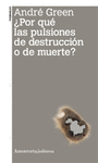 Por qu las pulsiones de destruccin y muerte?