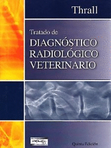 Tratado de diagnstico radiolgico veterinario 5ta. Ed.