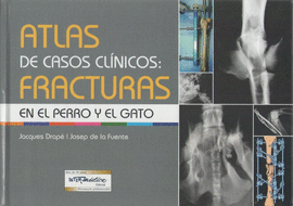 Atlas de casos clnicos: fracturas en el perro y el gato