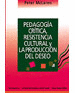 Pedagoga crtica, resistencia cultural y, la produccin del deseo.