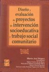 Diseo y evaluacin de proyectos de intervencin socioeducativa y trabajo social comunitario