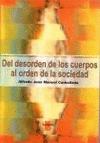 Del desorden de los cuerpos al orden de la sociedad