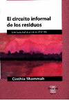 El circuito informal de los residuos los basurales a cielo abierto