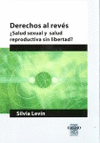 Derechos al revs salud sexual y salud reproductiva sin libertad