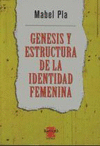 Gnesis y estructura de la identidad femenina