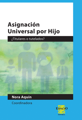 Asignacion universal por hijo: politica social, politicas publicas, seguridad social