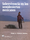 Sobrevivencia en los semidesiertos mexicanos