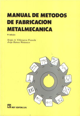 Manual de mtodos de fabricacin metalmecnica. (4 edicin)