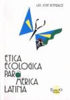 Etica ecológica para América Latina.