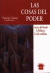 Las cosas del poder. Acerca del estado, la poltica y la vida cotidiana