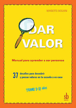 Dar Valor. Manual para aprender a ser personas. Nivel II tramo 9-12 aos