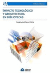 Impacto tecnolgico y arquitectura en bibliotecas