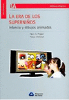 La era de los super nios la infancia y dibujos animados