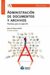 Administracin de documentos y archivos. Planteos para el siglo XXI