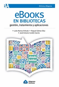 Ebooks en bibliotecas. gestin, tratamiento y aplicaciones