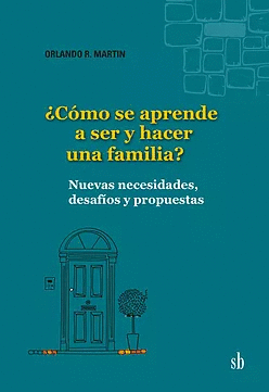 Como se aprende a ser y hacer una familia?